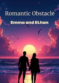 Romantic Obstacle: Emma &amp; Ethan