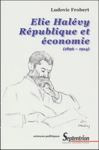 Elie Halévy, République et économie (1896-1914)
