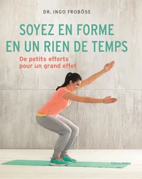 Soyez en forme en un rien de temps