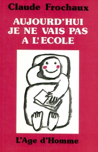 Aujourd'hui je ne vais pas à l'école