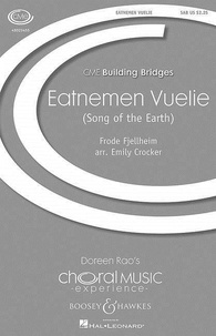 Frode Fjellheim - Choral Music Experience  : Eatnemen Vuelie - Song of the Earth. mixed choir (SAB), piano and percussion. Partition vocale/chorale et instrumentale..