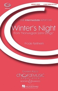 Frode Fjellheim - Choral Music Experience  : Norwegian Sámi Songs - Winter's Nights. 2-part treble voices (SA), sopran-saxophone, piano and triangel. Partition de chœur..