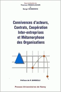 Connivences D'Acteurs, Contrats, Cooperation Inter-Entreprises Et Metamorphose Des Organisations