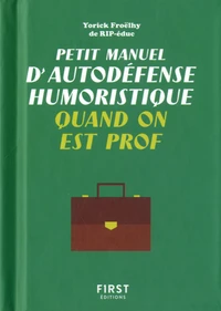 Petit manuel d'autodéfense humoristique quand on est prof