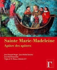 Sainte Marie-Madeleine apôtre des apôtres