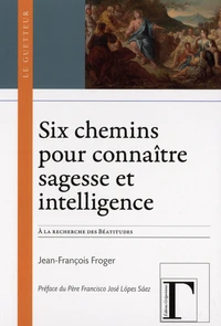 Six chemins pour connaître sagesse et intelligence