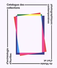 Catalogue des collections photographiques contemporaines du musée d'art et d'archéologie d'Aurillac