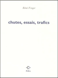 Chutes, essais, trafics