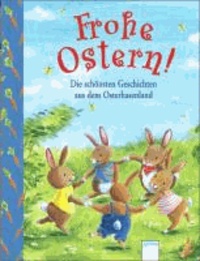 Frohe Ostern! Die schönsten Geschichten aus dem Osterhasenland.