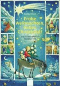 Frohe Weihnachten, liebes Christkind! - Adventskalender-Geschichten.