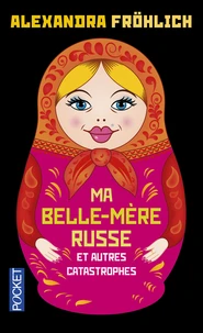 Ma belle-mère russe et autres catastrophes