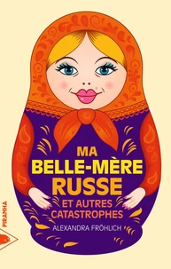 Ma belle-mère russe et autres catastrophes
