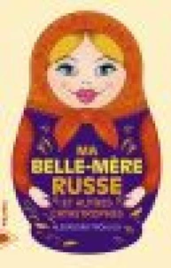 Ma belle-mère russe et autres catastrophes