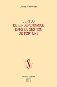 Vertus de l'indépendance dans la gestion de fortune