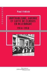 Impérialisme, guerre et lutte de classes en Allemagne 1914-1918