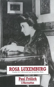ROSA LUXEMBURG. Sa vie et son oeuvre