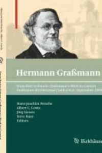 From Past to Future: Graßmann's Work in Context - Graßmann Bicentennial Conference, September 2009.