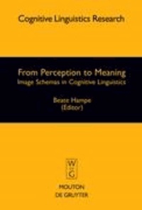 From Perception to Meaning - Image Schemas in Cognitive Linguistics.