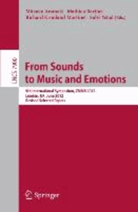 From Sounds to Music and Emotions - 9th International Symposium CMMR 2012, London, UK, June 19-22, 2012, Revised Selected Papers.