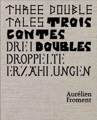 Froment Aurelien - Trois contes doubles.