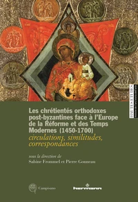 Les chrétientés orthodoxes post-byzantines face à l'Europe de la réforme et des Temps modernes 1450-1700
