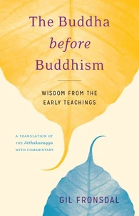 The Buddha before Buddhism