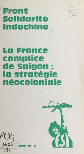 Le néo-colonialisme français. La France, complice de Thieu