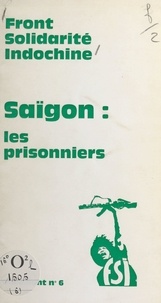  Front solidarité Indochine - Saïgon : Les prisonniers.