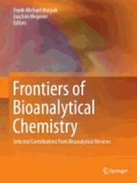 Frontiers of Bioanalytical Chemistry - Selected Contributions from Bioanalytical Reviews.
