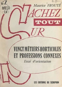 Vingt métiers horticoles et professions connexes