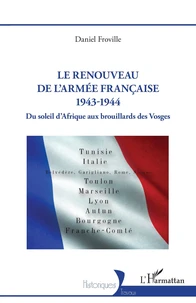 Le renouveau de l'Armée française 1943-1944