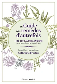 Le guide des remèdes d'autrefois