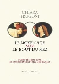 Le Moyen Age sur le bout du nez