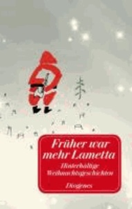 Früher war mehr Lametta - Hinterhältige Weihnachtsgeschichten sowie acht Gedichte.