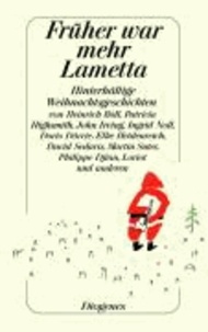 Früher war mehr Lametta - Hinterhältige Weihnachtsgeschichten.
