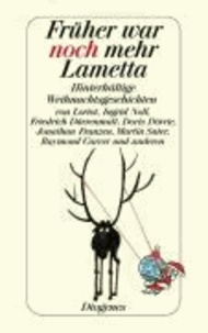 Früher war noch mehr Lametta - Hinterhältige Weihnachtsgeschichten.