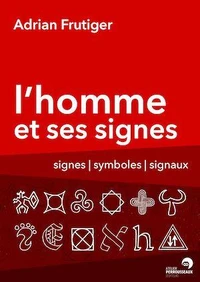 L'homme et ses signes - Signes/Symboles/Signaux