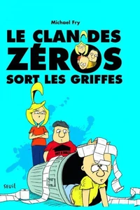 Le clan des zéros sort ses griffes