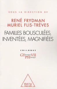 Familles bousculées, inventées, magnifiées