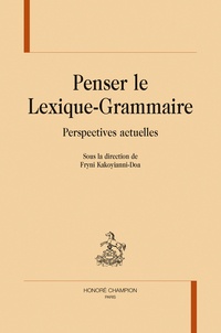 Fryni Kakoyianni-Doa - Penser le lexique-grammaire - Perspectives actuelles.