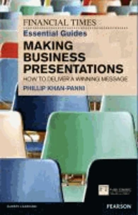 FT Essential Guide to Making Business Presentations: How to Deliver a Winning Message
