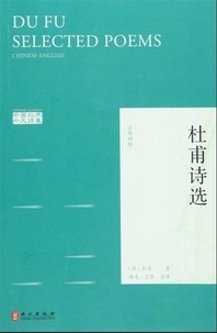 Fu Du - Du fu selected poems - Edition bilingue chinois-anglais.