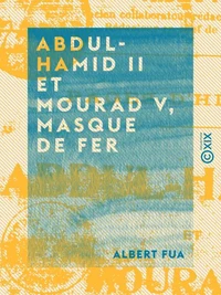 Abdul-Hamid II et Mourad V, masque de fer