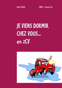 Je viens dormir chez vous... En 2CV