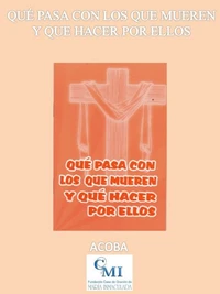 Qué pasa con los que mueren y qué hacer por ellos