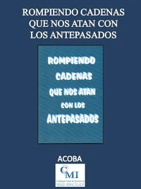 Rompiendo Cadenas que nos Atan con los Antepasados