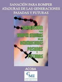 Sanación para romper ataduras de las generaciones pasadas y futuras