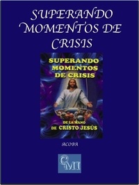  fucomin - Superando momentos de crisis de la mano de Cristo Jesús.