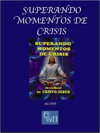 Superando momentos de crisis de la mano de Cristo Jesús