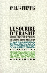 Le sourire d'Erasme (Epopée, utopie et mythe dans le roman hispano-americain, essai)